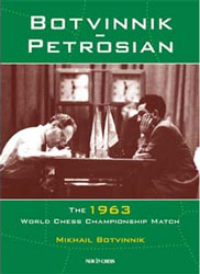 Botvinnik - Petrosian: The 1963 World Championship Match