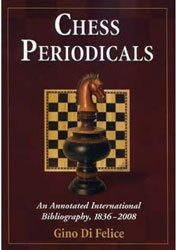 Chess Periodicals, An Annotated International Bibliography, 1836-2008