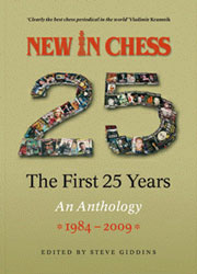 New in Chess: The First 25 Years An Anthology 1984 - 2009
