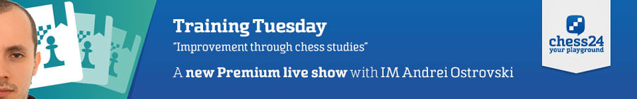 Chess24 Training Tuesday